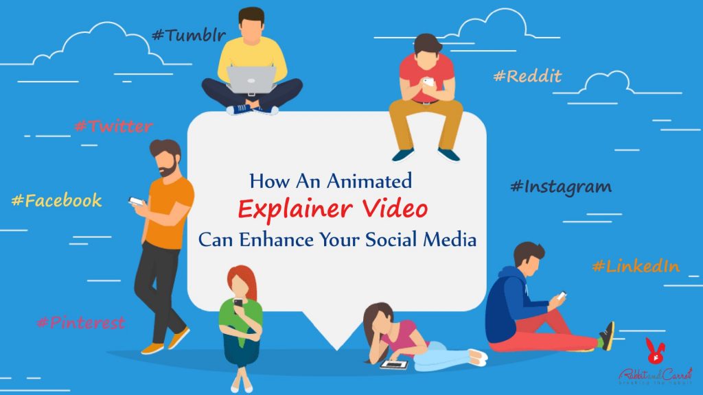 How An Animated Explainer Video Can Enhance Your Social Media