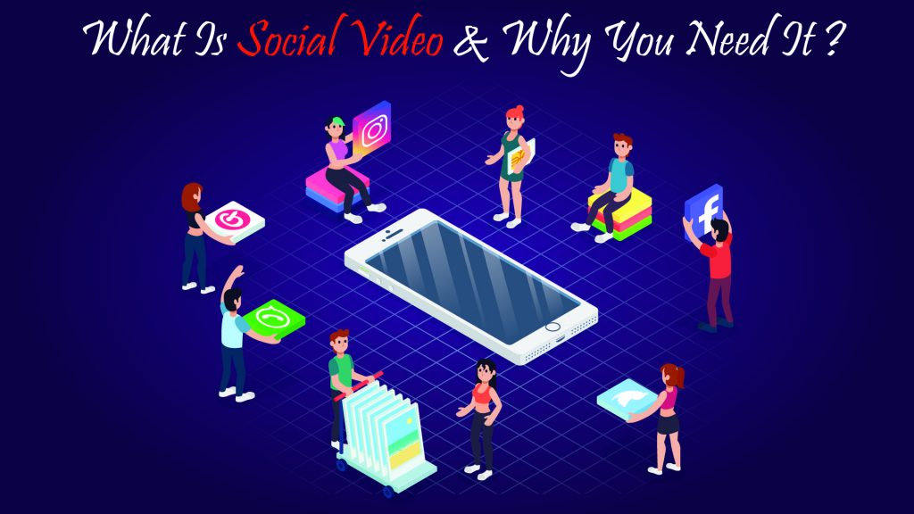 What Is Social Video & Why You Need It?